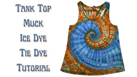 Tie-Dye Designs: Tank Top Muck Ice Dye