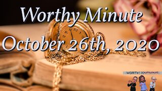 Worthy Minute - October 26th, 2020