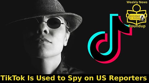 TikTok Is Used to Spy on US Reporters