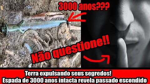 Terra expulsando seus segredos! Espada de 3000 anos intacta revela passado escondido