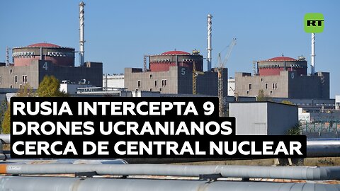 Rusia intercepta nueve drones ucranianos cerca de central nuclear