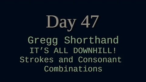 047 - SHORTHAND: We're Going Down Fast! (Strokes and Consonant Combinations)