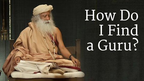 How to Find Your Guru Sadhguru