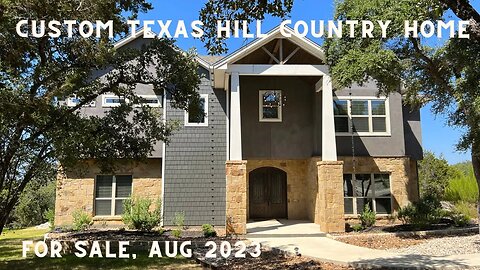 Custom Texas Hill Country Home for Sale, Ensenada Community, Canyon Lake, Tx, 17 Aug 2023