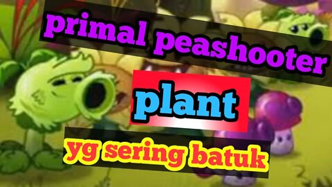 Bila saja plant -nya sehat, gimana hancurnya zombie? | Primal Peashooters plants vs zombies 2