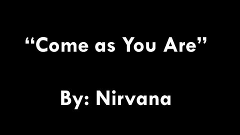 My Version of “Come as You Are” By: Nirvana | Vocals By: Eddie