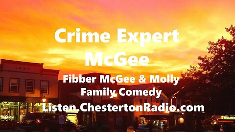 Crime Expert McGee - Fibber McGee & Molly - Family Comedy