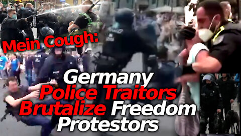 Berlin Police & Führer's Orders: Great Reset Jackboots CAUGHT Selling Their Soul Brutalizing Germans