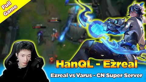 CN Combo - 2255LP Ezreal vs Varus - [CN Combo Ezreal] CN Super Server - League of Legends