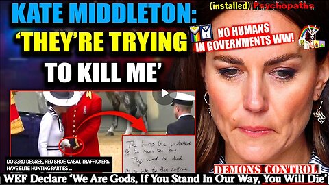 Kate Middleton Caught Sending SOS to World: 'They're Going To Kill Me' (related links description)