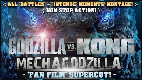 GODZILLA vs KONG vs MECHAGODZILLA *ALL BATTLES* Mashup [Fan Film Remix]