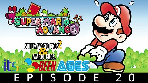 Mario Advance - Its Been Ages Episode 20