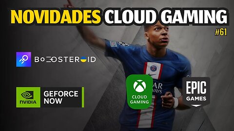 NOVIDADES CLOUD GAMING: XCLOUD, GEFORCE NOW, BOOSTEROID, AMAZON LUNA, JOGOS GRÁTIS e MAIS.. #61