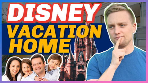 Owning A Disney Vacation Home | Why Not?