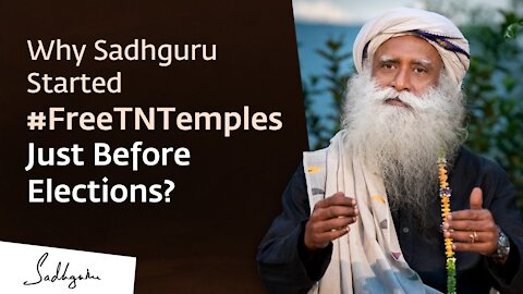 Why Sadhguru Started #FreeTNTemples​ Just Before Elections?