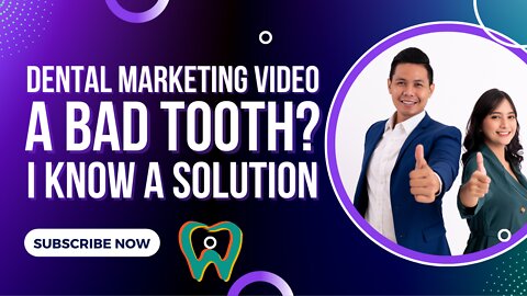 Dental Marketing Video- A bad tooth I know a solution