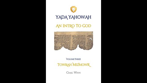 YYV3C12 An Intro to God Towrah Mizmowr Towrah’s Song Yirma’yah Rise Up to Yah The Covenant is Renewe