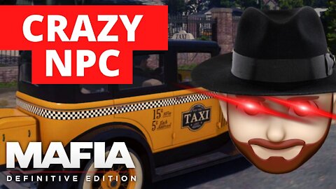 Crazy NPC Makes Me FAIL My Mission! - Mafia Definitive Edition