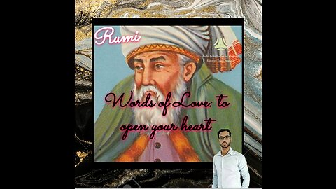 Rumi Words of Love to Open your Heart