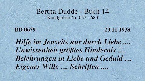 BD 0679 - HILFE IM JENSEITS NUR DURCH LIEBE .... UNWISSENHEIT GRÖSSTES HINDERNIS .... BELEHRUNGEN