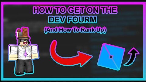 HOW TO GET ON THE DEV FOURM AND HOW TO RANK UP (ROBLOX)