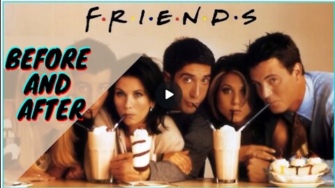 FRIENDS | Before & After | Chandler, Rachel, Ross, Monica, Phoebe & Joey