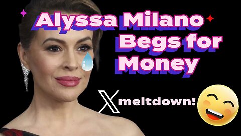 ALYSSA MILANO MELTDOWN