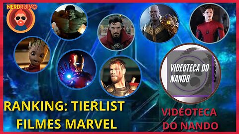 RANKING:PIOR AO MELHOR FILMES DA MARVEL PARTICIPAÇÃO ESPECIAL VIDEOTECA DO NANDO