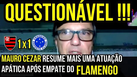 QUESTIONÁVEL!!! MAURO CEZAR É DIRETO E FALA TUDO SOBRE O FLAMENGO - É TRETA!!! NOTÍCIAS DO FLAMENGO