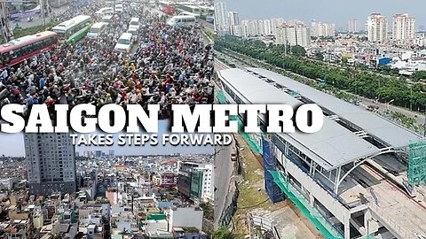 Saigon Metro Takes Steps Foward | Vietnam's Economic Capital Needs A Train!