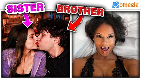 KISSING MY SISTER ON OMEGLE *TROLLING*