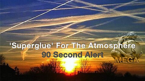 'Superglue' For The Atmosphere 90 Second Alert