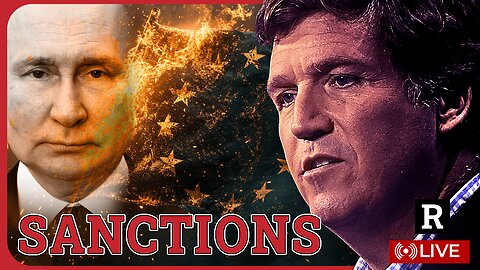 BREAKING! E.U. Considers SANCTIONING Tucker Carlson over bombshell Putin interview | Redacted Live