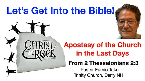 Let's Get Into the Bible: Apostasy of the Church in the Last Days