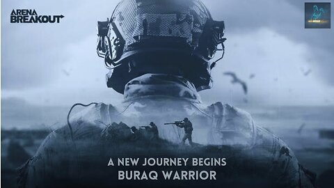 Arena Breakout Trailer / A New Journey Begins / BURAQ Warrior