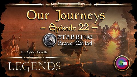 Elder Scrolls Legends: Our Journeys - Ep 22