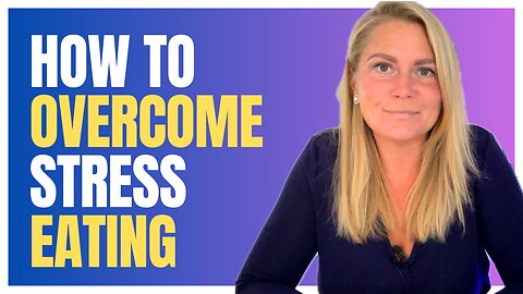 How to Overcome Stress Eating