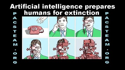 Artificial intelligence prepare humans for extinction