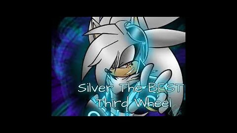 Silver The BEST Third Wheel - LiseMiniParody