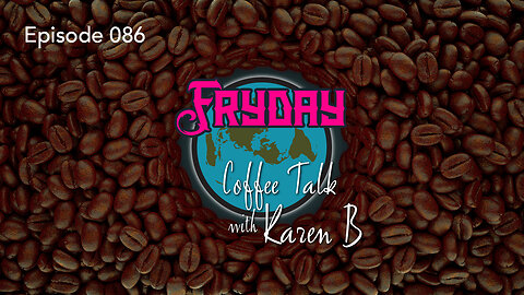 Coffee Talk with Karen B - Episode 086 - FRYDAY, March 31, 2023 - Flat Earth