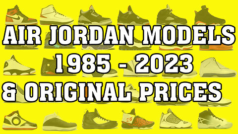 ir Jordan Collection 1985- 2023, With Original Prices, Michael Jordan, All Air Jordans