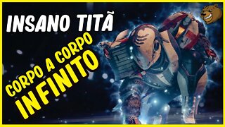 DESTINY 2 │ DEIXE SEU TITÃ COM CORPO A CORPO INFINITO