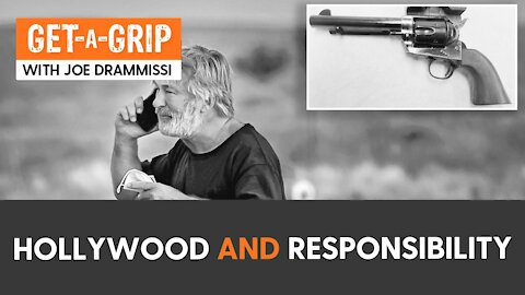 GET A GRIP: Hollywood and Responsibility