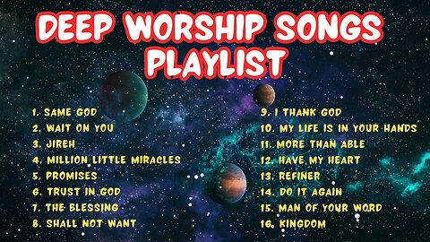 ✝✨Deep Worship Songs Playlist | Compilation Top Praise and Worship Music❤💥