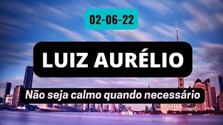 LUIZ AURÉLIO Não seja CALMO quando necessário #luizaurelio