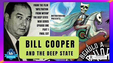 BILL COOPER AND THE DEEP STATE - INFILTRATION FROM WITHIN - PART 1