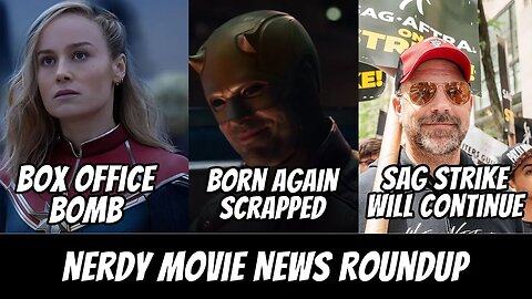 The Marvels to Flop, Daredevil: Born Again Scrapped, SAG Strike Continues | Nerdy Movie News Roundup