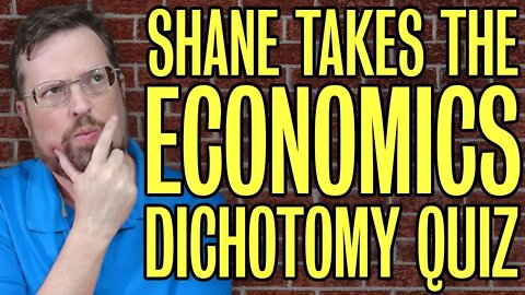 🔴Shane Takes the Economics Dichotomy Quiz