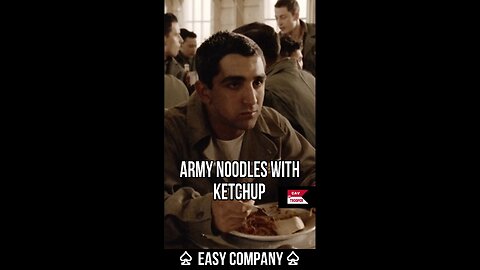 Band of Brothers "Army noodles with ketchup"