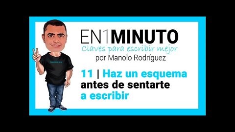 ✍️ 11 | EN1MINUTO | Claves para escribir mejor | Haz un esquema antes de sentarte a escribir